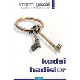 KUDSI HADISLER - İMAM-I GAZALI