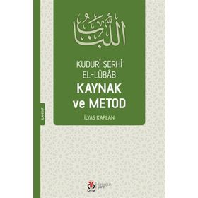 Kuduri Şerhi el-Lübab Kaynak ve Metod - İlyas Kaplan