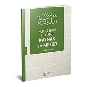 Kuduri Şerhi el-Lübab Kaynak ve Metod - İlyas Kaplan