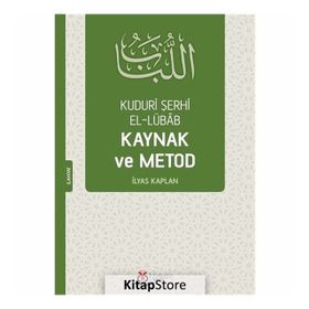 Kuduri Şerhi el-Lübab Kaynak ve Metod - İlyas Kaplan