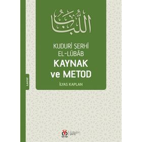 Kuduri Şerhi el-Lübab Kaynak ve Metod - İlyas Kaplan