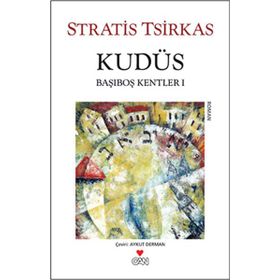 KUDÜS BAŞIBOŞ KENTLER 1 - STRATIS TSIRKAS