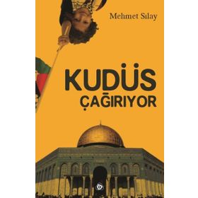 Kudüs Çağırıyor - Mehmet Sılay