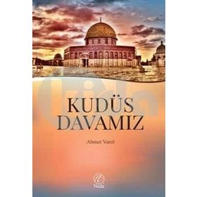 Kudüs Davamız - Ahmet Varol