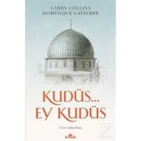 KUDÜS... EY KUDÜS - DOMINIQUE LAPIERRE;LARRY COLLINS