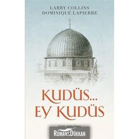 KUDÜS... EY KUDÜS - DOMINIQUE LAPIERRE;LARRY COLLINS