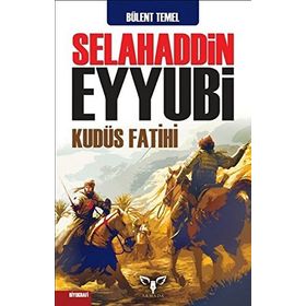 KUDÜS FATIHI SELAHADDIN EYYUBI - EBUBEKIR SUBAŞI (ISBN:9786054618194)