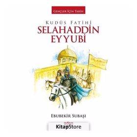 Kudüs Fatihi Selahaddin Eyyubi-Gençler İçin Tarih Aden Yayınevi