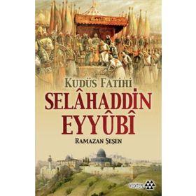 KUDÜS FATIHI SELAHADDIN EYYUBI - KEMAL ERKAN