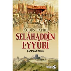 KUDÜS FATIHI SELAHADDIN EYYUBI - KEMAL ERKAN
