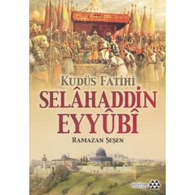 KUDÜS FATIHI SELAHADDIN EYYUBI - RAMAZAN ŞEŞEN