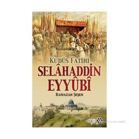 KUDÜS FATIHI SELAHADDIN EYYUBI - RAMAZAN ŞEŞEN