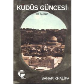 KUDÜS GÜNCESİ AL-SUBAR - SAHAR KHALIFA