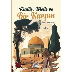 Kudüs Melis ve Bir Kurşun Aksa Karakoç