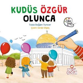 Kudüs Özgür Olunca - Nesil Çocuk Yayınları