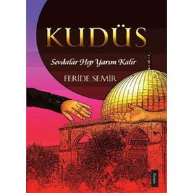 Kudüs; Sevdalar Hep Yarım Kalır Nida Yayıncılık