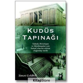 KUDÜS TAPINAĞI YAHUDI, HIRISTIYAN VE MÜSLÜMANLAR İÇIN KUTSAL OLAN BIR SITENIN OLAĞANDIŞI TARIHI - GENEL