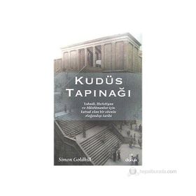 KUDÜS TAPINAĞI YAHUDI, HIRISTIYAN VE MÜSLÜMANLAR İÇIN KUTSAL OLAN BIR SITENIN OLAĞANDIŞI TARIHI - GENEL