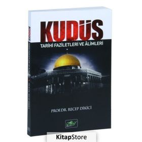 Kudüs Tarihi Faziletleri ve Alimleri - Recep Dikici