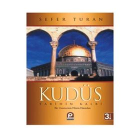 KUDÜS TARIHIN KALBI BIR GAZETECININ FILISTIN HATIRALARI - SEFER TURAN