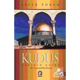 KUDÜS TARIHIN KALBI BIR GAZETECININ FILISTIN HATIRALARI - SEFER TURAN