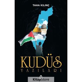Kudüs Yazıları - Taha Kılınç
