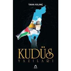 Kudüs Yazıları - Taha Kılınç