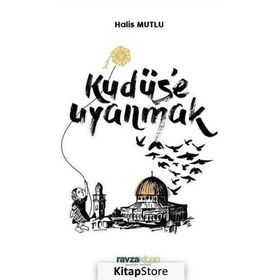 Kudüs'e Uyanmak - Halis Mutlu