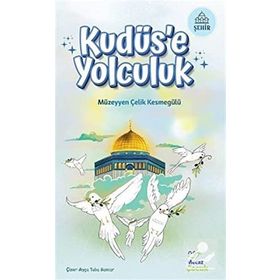 KUDÜS`E YOLCULUK - MEHMET SILAY