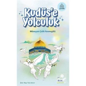 Kudüs'e Yolculuk - Müzeyyen Çelik Kesmegülü
