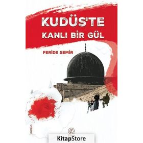 Kudüs'te Kanlı Bir Gül - Feride Semir