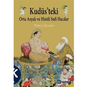 KUDÜS'TEKİ ORTA ASYALI VE HINTLI SUFI HACILAR - THIERRY ZARCONE