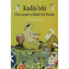 KUDÜS'TEKİ ORTA ASYALI VE HINTLI SUFI HACILAR - THIERRY ZARCONE