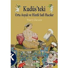 KUDÜS'TEKİ ORTA ASYALI VE HINTLI SUFI HACILAR - THIERRY ZARCONE