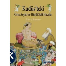 KUDÜS'TEKİ ORTA ASYALI VE HINTLI SUFI HACILAR - THIERRY ZARCONE