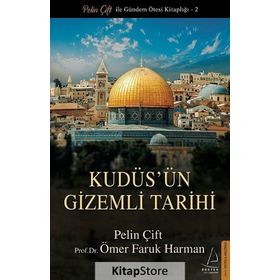 Kudüs'ün Gizemli Tarihi - Pelin Çift - Ömer Faruk Harman