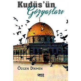 Kudüs'ün Gözyaşları: Bizim Yolumuz Kızıl Elma'ya - Serra Erdoğan