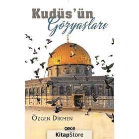 Kudüs'ün Gözyaşları - Özgen Dikmen