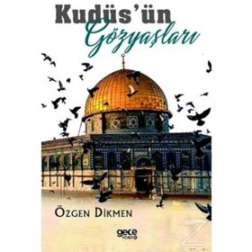 Kudüs'ün Gözyaşları - Özgen Dikmen