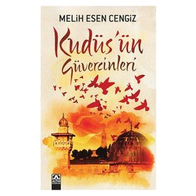 Kudüs’ün Güvercinleri - Melih Esen Cengiz