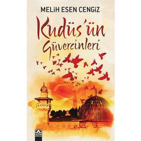 Kudüs’ün Güvercinleri - Melih Esen Cengiz