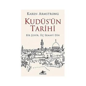 Kudüs'ün Tarihi Bir Şehir Üç Semavi Din Karen Armstrong