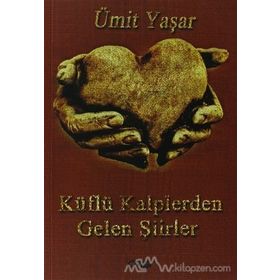 KÜFLÜ KALPLERDEN GELEN ŞİİRLER - ÜMİT YAŞAR