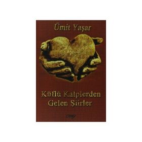 KÜFLÜ KALPLERDEN GELEN ŞİİRLER - ÜMİT YAŞAR