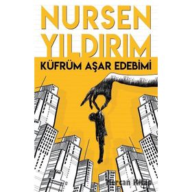 Küfrüm Aşar Edebimi - Nursen Yıldırım