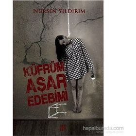 Küfrüm Aşar Edebimi - Nursen Yıldırım