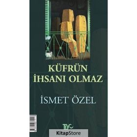 KÜFRÜN İHSANI OLMAZ - İSMET ÖZEL
