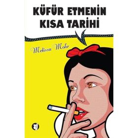 Küfür Etmenin Kısa Tarihi - Melissa Mohr