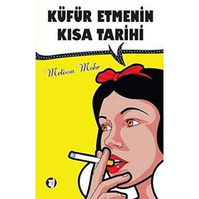 Küfür Etmenin Kısa Tarihi - Melissa Mohr