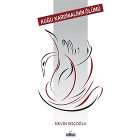 Kuğu Kardinalinin Ölümü - Nevin Koçoğlu - Favori Yayınları
